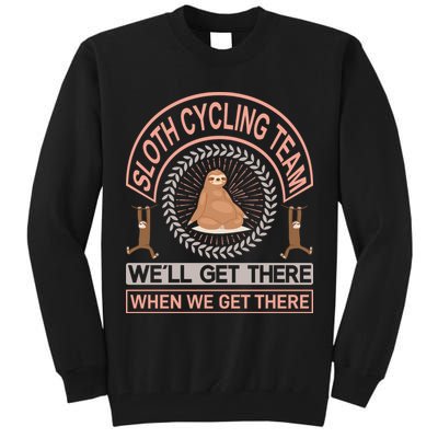 Sloth Cycling Team We'll Get There When We Get There Tall Sweatshirt