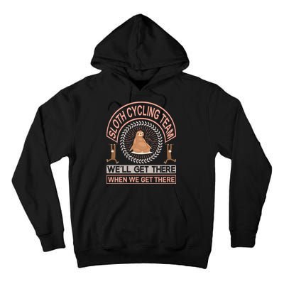 Sloth Cycling Team We'll Get There When We Get There Tall Hoodie
