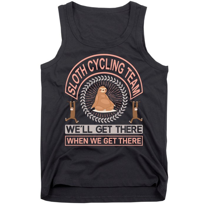 Sloth Cycling Team We'll Get There When We Get There Tank Top