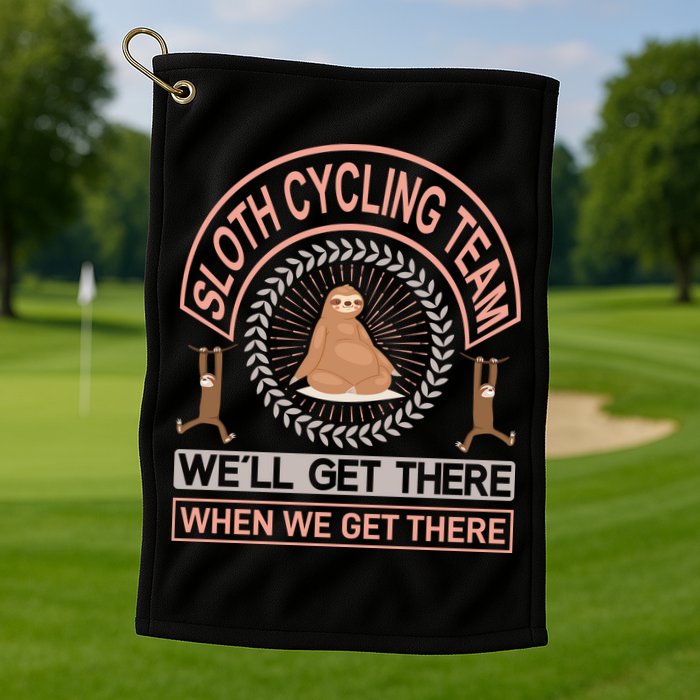 Sloth Cycling Team We'll Get There When We Get There Golf Towel