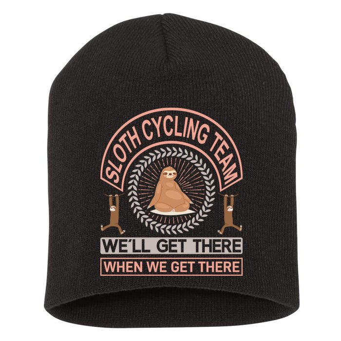 Sloth Cycling Team We'll Get There When We Get There Short Acrylic Beanie