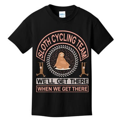 Sloth Cycling Team We'll Get There When We Get There Kids T-Shirt