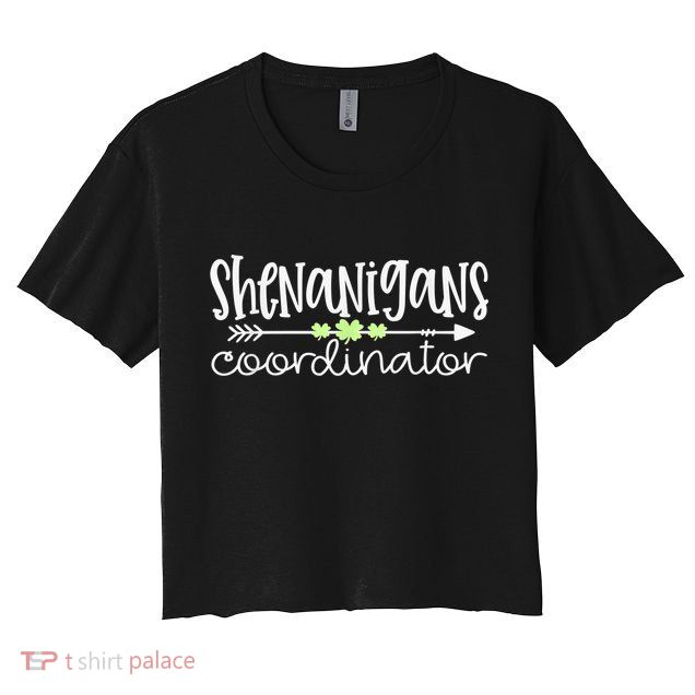 Shenanigans Coordinator Teacher St Patricks Day Shenanigans Crop Top