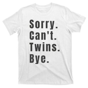 Sorry Can’T Twins Bye Funny Twin Mom T-Shirt