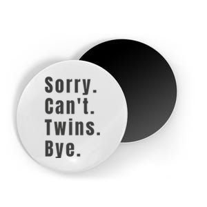 Sorry Can’T Twins Bye Funny Twin Mom Magnet