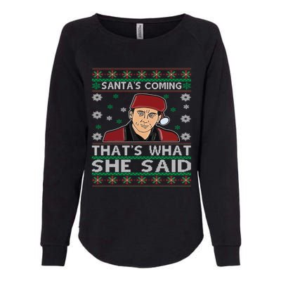 SantaS Coming ThatS What She Said Christmas Gift Womens California Wash Sweatshirt