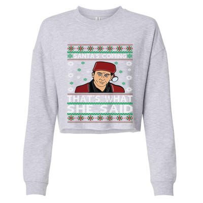 SantaS Coming ThatS What She Said Christmas Gift Cropped Pullover Crew