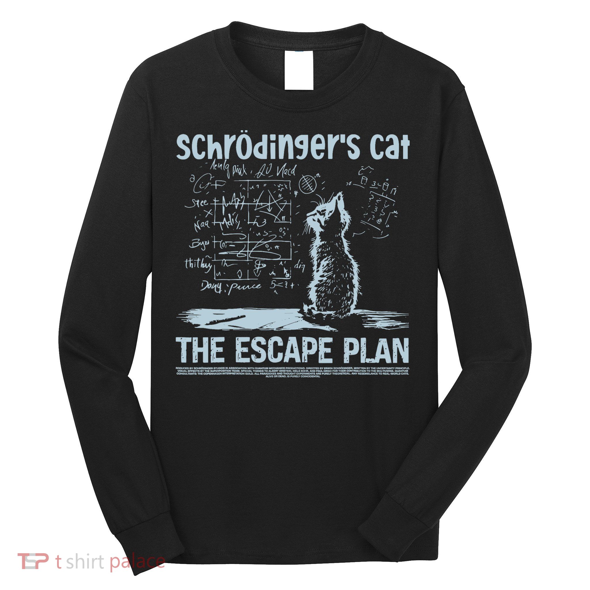 SchröDingers Cat The Escape Plan Funny Science Teacher Long Sleeve Shirt