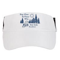 Stay Close To Those Who Feel Like Sunshine Crusher Adult Drive Performance Visor