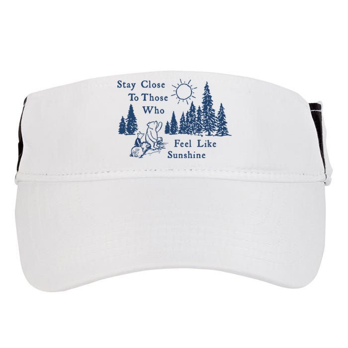 Stay Close To Those Who Feel Like Sunshine Crusher Adult Drive Performance Visor