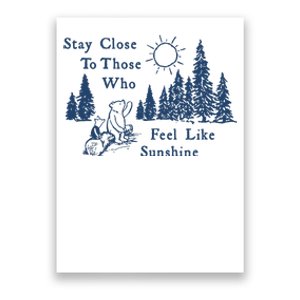 Stay Close To Those Who Feel Like Sunshine Crusher Poster