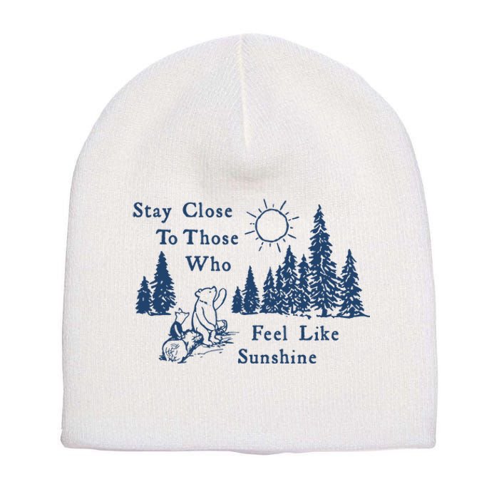 Stay Close To Those Who Feel Like Sunshine Crusher Short Acrylic Beanie