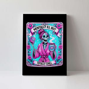 Skeleton Coffee Tarot Card Mentally Ill But Totally Chill Canvas