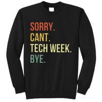 Sorry CanT Tech Week Bye Sweatshirt