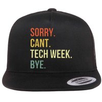 Sorry CanT Tech Week Bye Flat Bill Trucker Hat