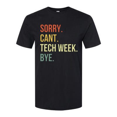 Sorry CanT Tech Week Bye Softstyle® CVC T-Shirt