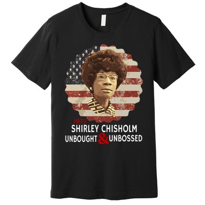 Shirley Chisholm Unbought And Unbossed Premium T-Shirt