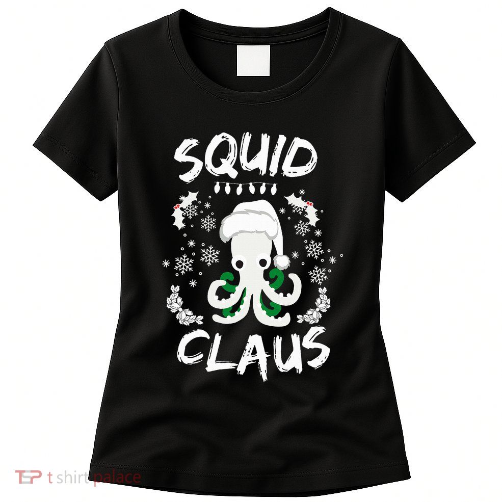 Squid Clause Ugly Christmas Sweater Xmas Holiday Pajama Womens T-Shirt