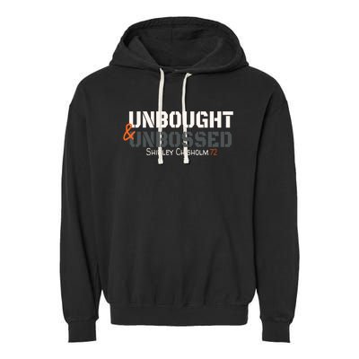 Shirley Chisholm Unbought And Unbossed Garment-Dyed Fleece Hoodie