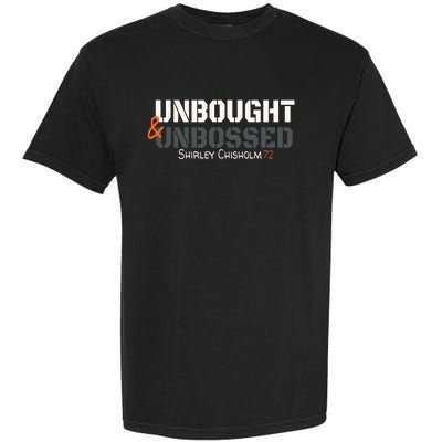 Shirley Chisholm Unbought And Unbossed Garment-Dyed Heavyweight T-Shirt