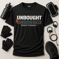 Shirley Chisholm Unbought And Unbossed Performance Shirt