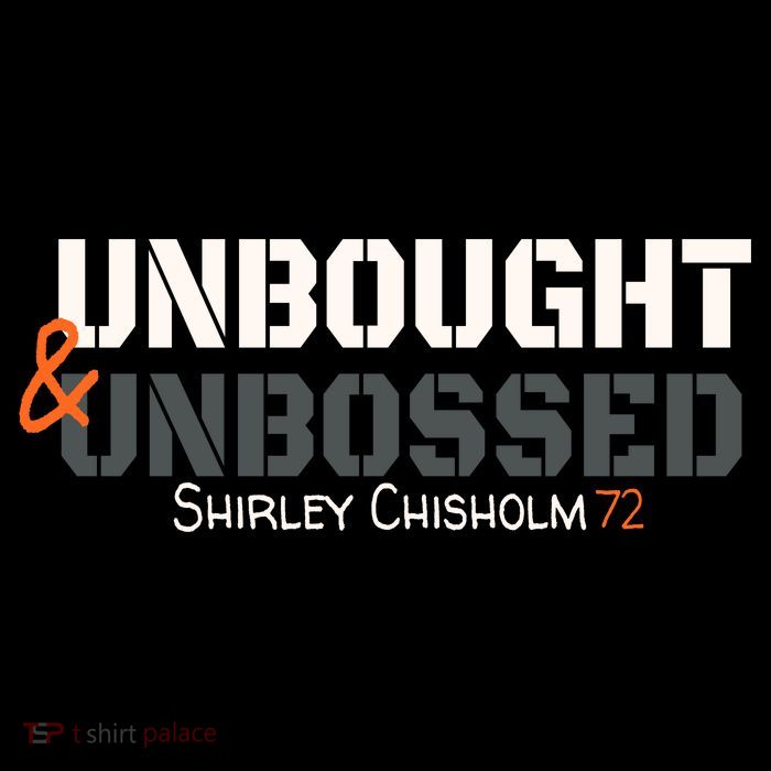 Shirley Chisholm Unbought And Unbossed Sweatshirt