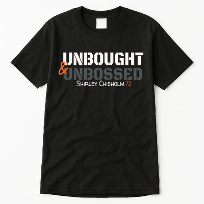 Shirley Chisholm Unbought And Unbossed Tall T-Shirt