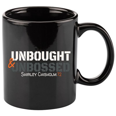 Shirley Chisholm Unbought And Unbossed 11oz C Handle Ceramic Mug