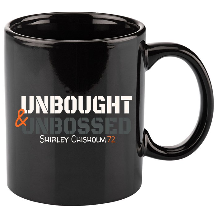 Shirley Chisholm Unbought And Unbossed 11oz C Handle Ceramic Mug
