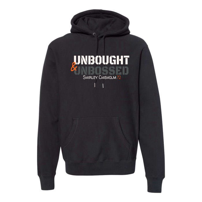 Shirley Chisholm Unbought And Unbossed Premium Hoodie