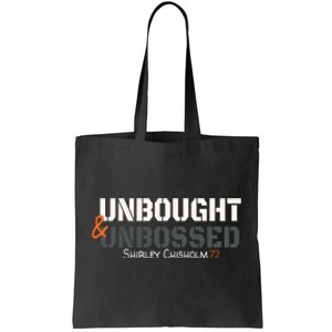 Shirley Chisholm Unbought And Unbossed Tote Bag