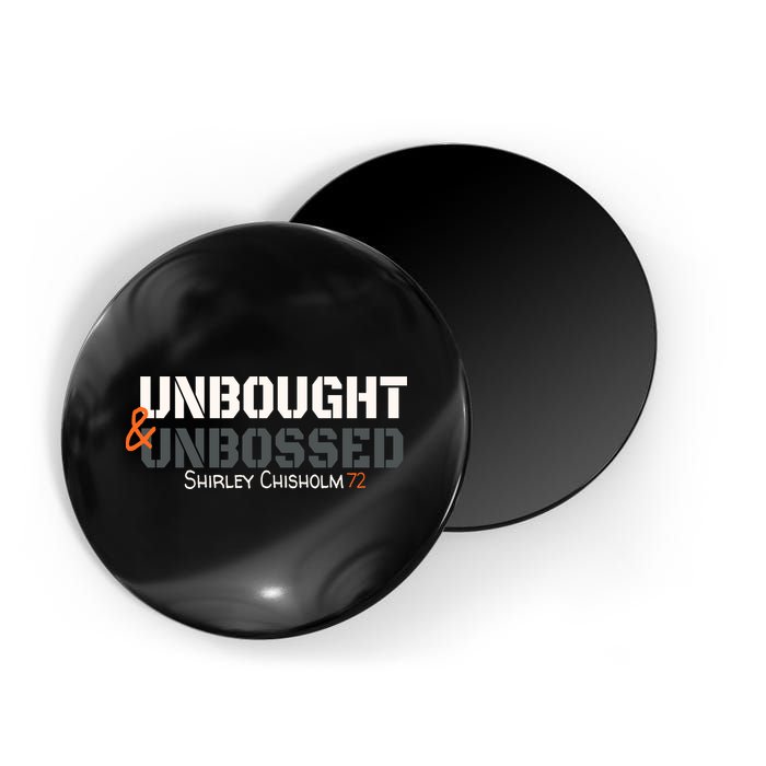 Shirley Chisholm Unbought And Unbossed Magnet