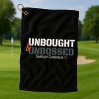 Shirley Chisholm Unbought And Unbossed Golf Towel