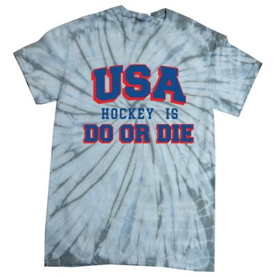 Spittin Chiclets Usa Hockey Is Do Or Die Tie-Dye T-Shirt