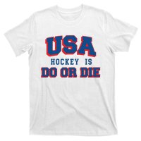 Spittin Chiclets Usa Hockey Is Do Or Die T-Shirt