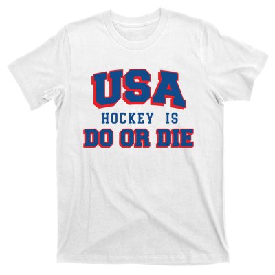 Spittin Chiclets Usa Hockey Is Do Or Die T-Shirt