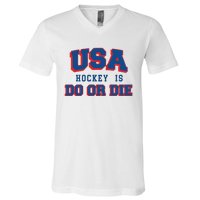 Spittin Chiclets Usa Hockey Is Do Or Die V-Neck T-Shirt