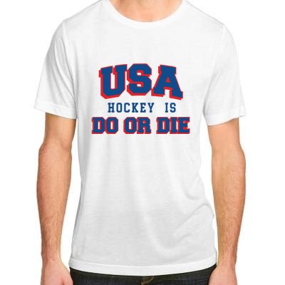 Spittin Chiclets Usa Hockey Is Do Or Die Adult ChromaSoft Performance T-Shirt