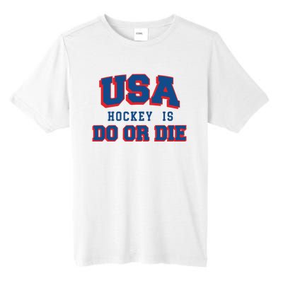 Spittin Chiclets Usa Hockey Is Do Or Die Tall Fusion ChromaSoft Performance T-Shirt