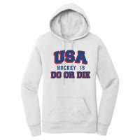 Spittin Chiclets Usa Hockey Is Do Or Die Women's Pullover Hoodie