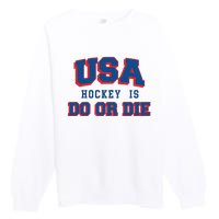 Spittin Chiclets Usa Hockey Is Do Or Die Premium Crewneck Sweatshirt