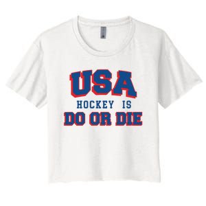 Spittin Chiclets Usa Hockey Is Do Or Die Women's Crop Top Tee