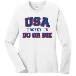 Spittin Chiclets Usa Hockey Is Do Or Die Ladies Long Sleeve Shirt