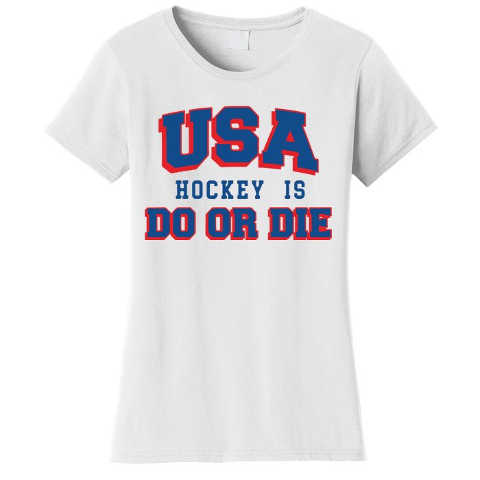 Spittin Chiclets Usa Hockey Is Do Or Die Women's T-Shirt