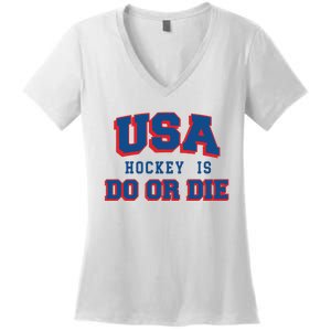 Spittin Chiclets Usa Hockey Is Do Or Die Women's V-Neck T-Shirt