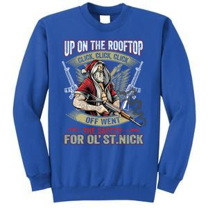 Santa Claus Up On The Rooftop Click Click Click Funny Funny Gift Sweatshirt