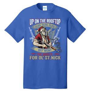 Santa Claus Up On The Rooftop Click Click Click Funny Funny Gift Tall T-Shirt