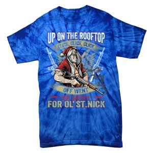 Santa Claus Up On The Rooftop Click Click Click Funny Funny Gift Tie-Dye T-Shirt