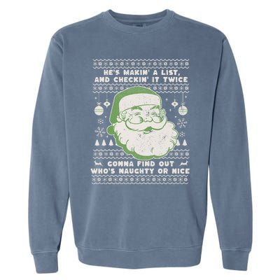 Santa Claus Ugly Xmas Sweater HeS Makin A List Lyrics Garment-Dyed Sweatshirt