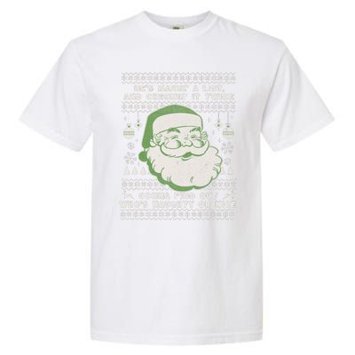 Santa Claus Ugly Xmas Sweater HeS Makin A List Lyrics Garment-Dyed Heavyweight T-Shirt